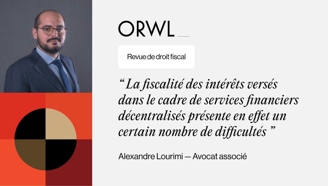 [Doctrine] Fiscalité de l’open finance : le traitement fiscal des intérêts de prêts sur actifs numériques (Revue de droit fiscal)