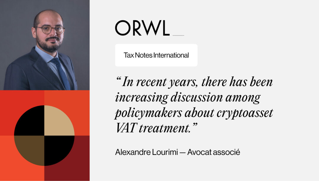 [Doctrine] The Cryptoasset Challenge: Identifying Transactions and Applying VAT (Tax Notes International)