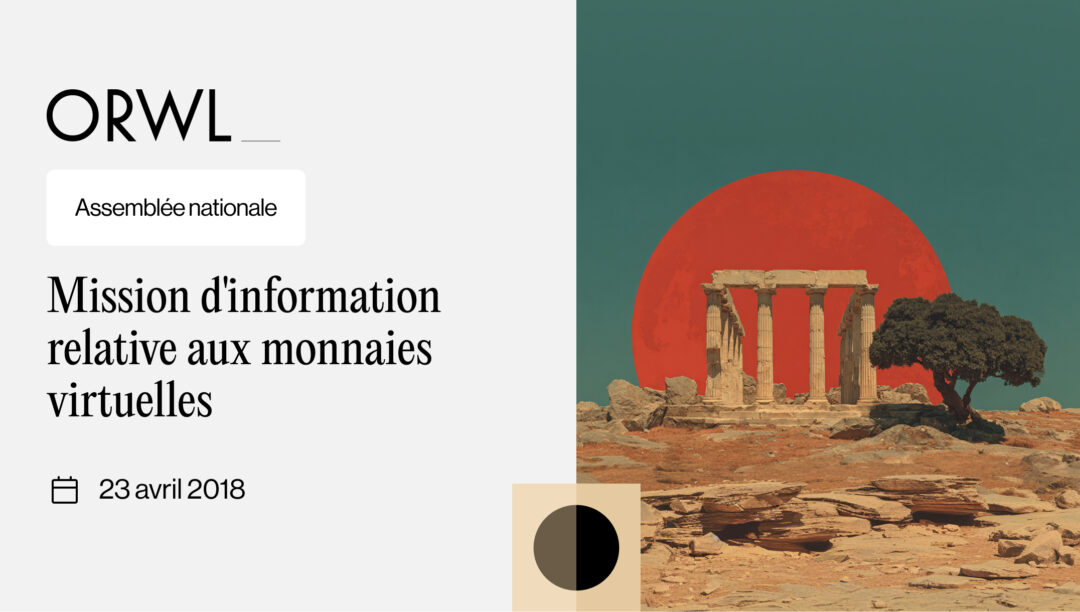 [Audition] Mission d'information relative aux monnaies virtuelles (Assemblée nationale)