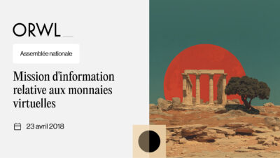 [Audition] Mission d'information relative aux monnaies virtuelles (Assemblée nationale)