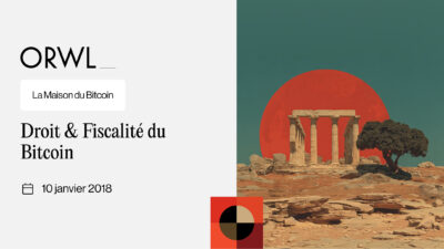 [Meetup] Droit & Fiscalité du bitcoin (La Maison du Bitcoin)